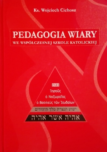 Pedagogia wiary we współczesnej szkole katolickiej - Wojciech Cichosz