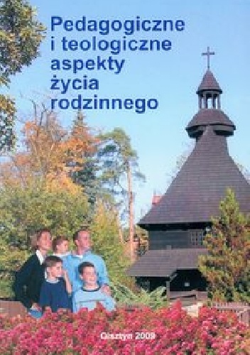 Pedagogiczne i teologiczne aspekty życia rodzinnego - Piotr Duksa