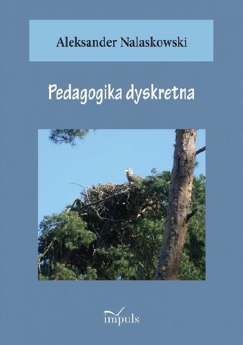 Pedagogika dyskretna - Aleksander Nalaskowski