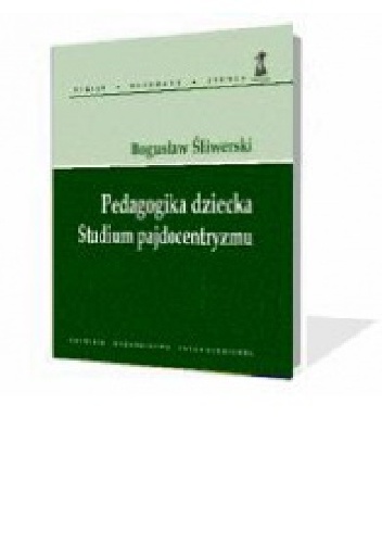 Pedagogika dziecka. Studium pajdocentryzmu - Bogusław Śliwerski