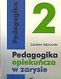 Pedagogika opiekuńcza w zarysie. Tom II - Zdzisław Dąbrowski