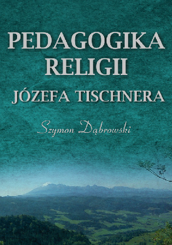 Pedagogika religii Józefa Tischnera - Szymon Dąbrowski