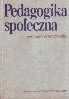 Pedagogika społeczna - Ryszard Wroczyński