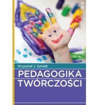 Pedagogika twórczości - Krzysztof J. Szmidt