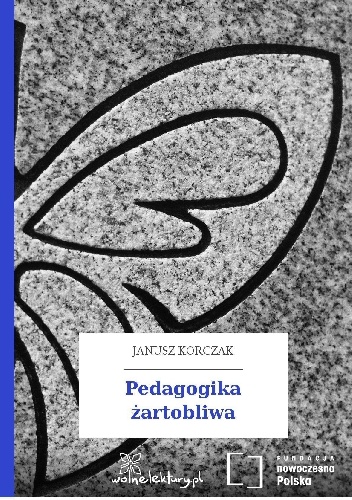 Pedagogika żartobliwa - Janusz Korczak