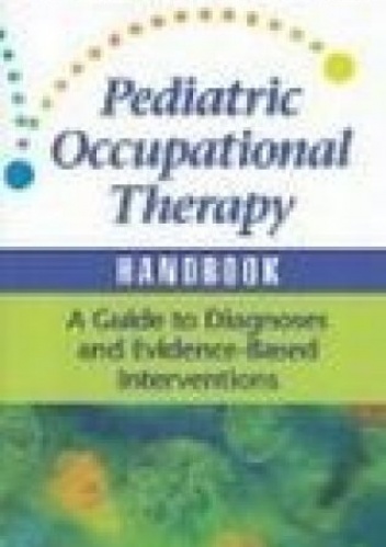 Pediatric Occupational Therapy Handbook - P. Bowyer
