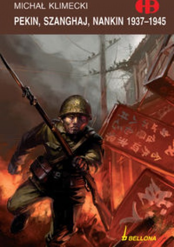 Pekin, Szanghaj, Nankin 1937-1945 - Michał Klimecki