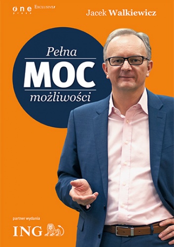 Pełna MOC możliwości (edycja ING) - Jacek Walkiewicz