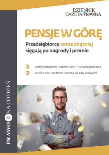 Pensje w górę Przedsiębiorcy coraz chętniej sięgają po nagrody i premie