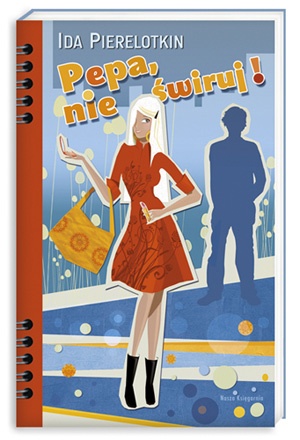 Pepa, nie świruj! - Ida Pierelotkin