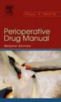 Perioperative Drug Manual - Paul White