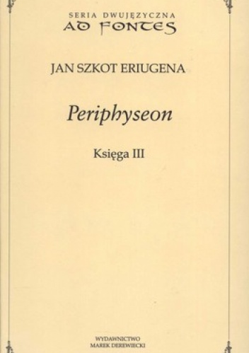 Periphyseon. Księga 3 - Jan Szkot Eriugena