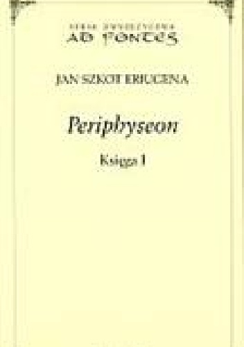 Periphyseon. Księga I - Jan Szkot Eriugena