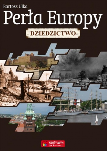 Perła Europy. Dziedzictwo - Bartosz Ulka