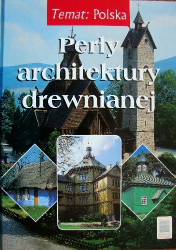Perły architektury drewnianej - Jerzy Adamczewski
