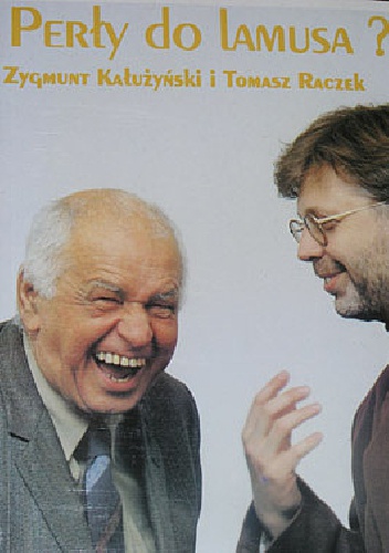 Perły do lamusa? - Tomasz Raczek, Zygmunt Kałużyński