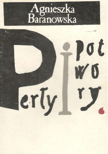 Perły i potwory - Agnieszka Baranowska