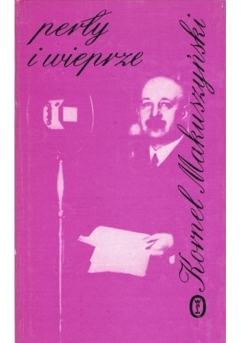 Perły i wieprze - Kornel Makuszyński