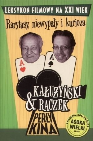 Perły kina : leksykon filmowy na XXI wiek. T. 5, Rarytasy, niewypały i kurioza - Tomasz Raczek, Zygmunt Kałużyński