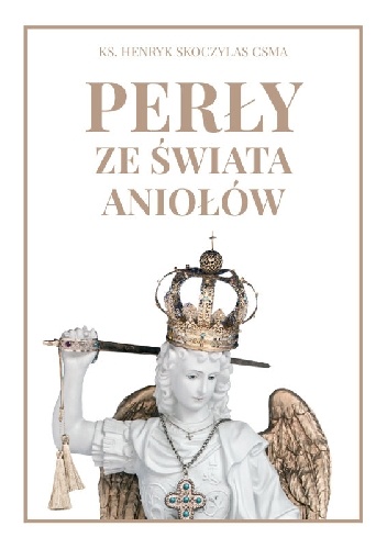 Perły ze świata Aniołów - Henryk ks. Skoczylas
