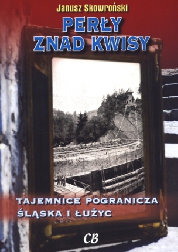 Perły znad Kwisy - Janusz Skowroński