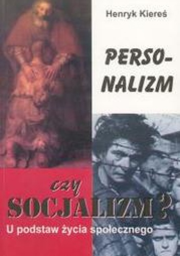 Personalizm czy socjalizm - Henryk Kiereś