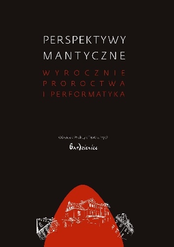 Perspektywy mantyczne. Wyrocznie, proroctwa i performatyka