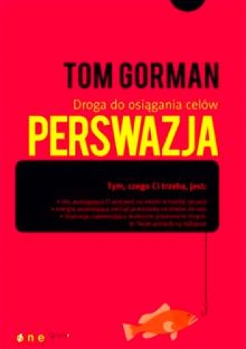 Perswazja. Droga do osiągania celów - Tom Gorman