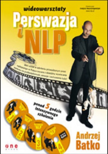 Perswazja i NLP. Kurs video. Sekrety manipulacji i wywierania wpływu - Andrzej Batko