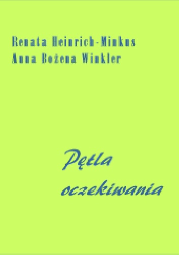 Pętla oczekiwania - Anna Bożena Winkler, Renata Heinrich - Minkus