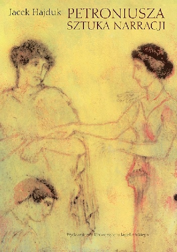Petroniusza sztuka narracji - Jacek Hajduk