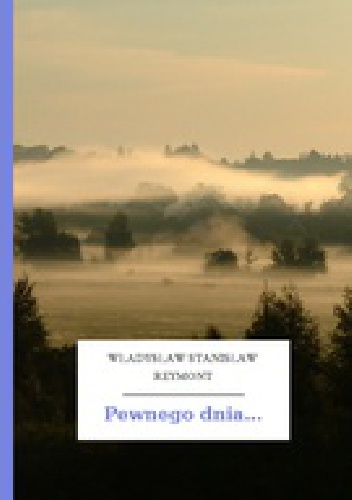 Pewnego dnia... - Władysław Stanisław Reymont