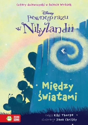 Pewnego razu w Nibylandii. Tom 2. Między światami - Kiki Thorpe