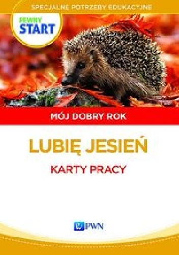 Pewny start Mój dobry rok Lubię jesień Karty pracy