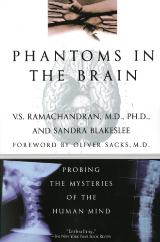 Phantoms in the Brain. Probing the Mysteries of the Human Mind - Vilayanur Ramachandran