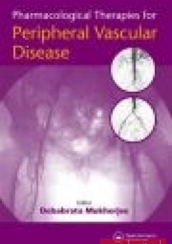 Pharmacological Therapies for Peripheral Vascular Disease - Debabrata Mukherjee