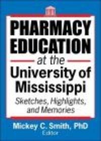 Pharmacy Education at the University of Mississippi - Mickey C. Smith