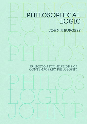 Philosophical Logic - John P. Burgess