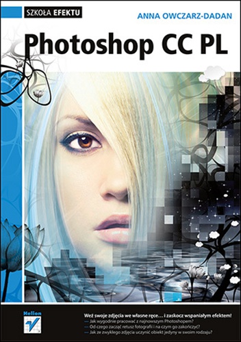 Photoshop CC. Szkoła efektu - Anna Owczarz-Dadan