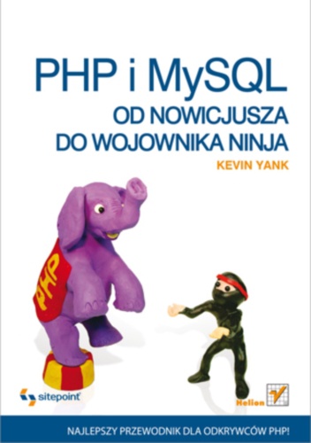 PHP i MySQL. Od nowicjusza do wojownika ninja - Kevin Yank