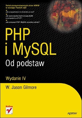 PHP i MySQL. Od podstaw. Wydanie IV - W. Jason Gilmore