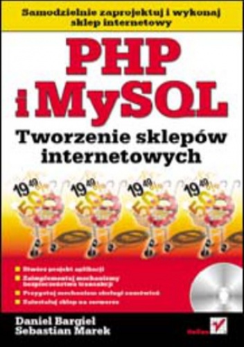 PHP i MySQL. Tworzenie sklepów internetowych - Daniel Bargieł, Marek Sebastian