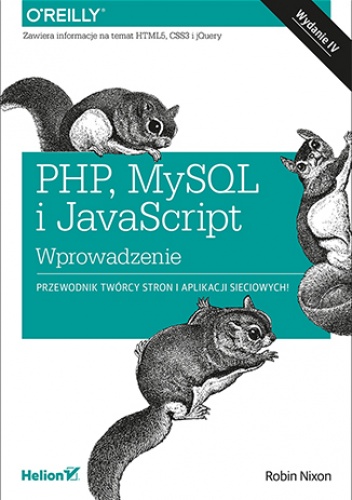 PHP, MySQL i JavaScript. Wprowadzenie. Wydanie IV - Robin Nixon
