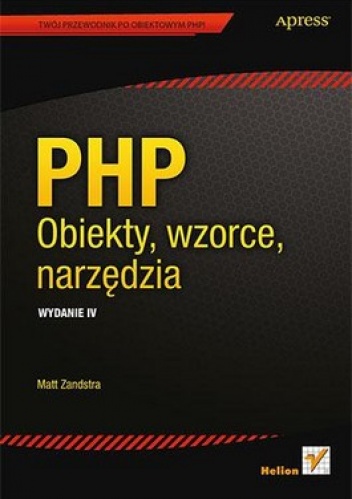 PHP. Obiekty, wzorce, narzędzia - Matt Zandstra