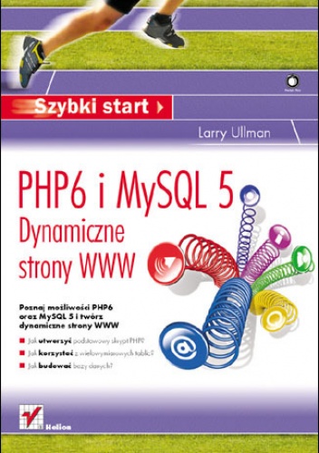 PHP6 i MySQL 5. Dynamiczne strony WWW. Szybki start - Larry Ullman