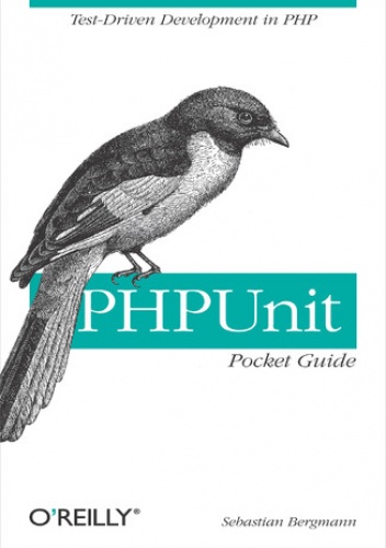 PHPUnit Pocket Guide - Bergmann Sebastian