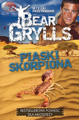 Piaski skorpiona - Bear Grylls