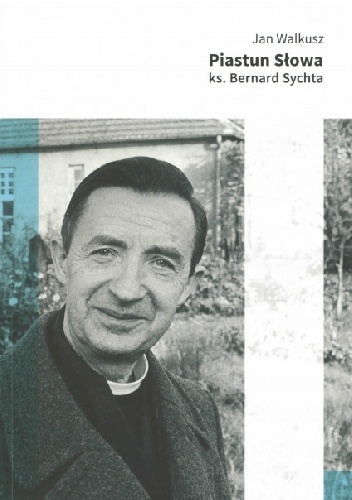 Piastun słowa ks. Bernard Sychta - Jan Walkusz
