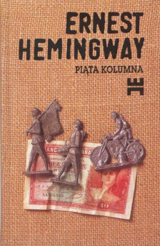 Piąta kolumna i cztery opowiadania z wojny hiszpańskiej - Ernest Hemingway