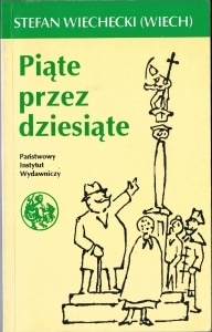 Piąte przez dziesiąte - Stefan Wiechecki